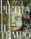 La pietra e il tempo. Il libro del restauro, il libro fotografico. Ediz. italiana e inglese libro di Pergolizzi A. M. (cur.)