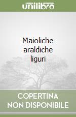 Maioliche araldiche liguri libro