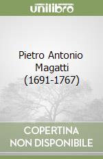 Pietro Antonio Magatti (1691-1767) libro