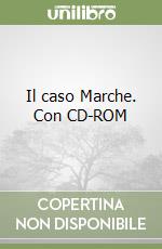 Il caso Marche. Con CD-ROM