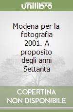 Modena per la fotografia 2001. A proposito degli anni Settanta libro