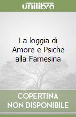 La loggia di Amore e Psiche alla Farnesina libro