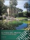 Le ville del Piceno. Architettura, giardini, paesaggio libro