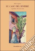 Le case del Biviere. Il giardino che non c'era libro