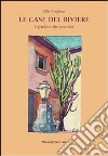 Le case del Biviere. Il giardino che non c'era libro di Borghese M. C. (cur.)