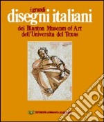 I grandi disegni italiani del Blanton Museum of Art dell'Università del Texas