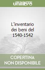 L'inventario dei beni del 1540-1542 libro