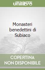 Monasteri benedettini di Subiaco libro