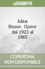 Julius Bissier. Opere dal 1923 al 1965 libro