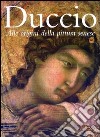 Duccio. Alle origini della pittura senese libro