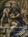 Parmigianino tradotto. Ediz. illustrata libro