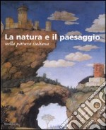 La natura e il paesaggio nella pittura italiana libro