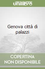 Genova città di palazzi libro