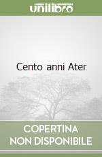 Cento anni Ater libro