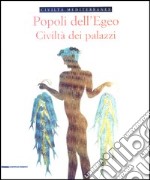 Popoli dell'Egeo. Civiltà dei palazzi libro