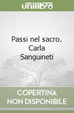 Passi nel sacro. Carla Sanguineti libro