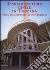 L'architettura civile in Toscana. Dall'Illuminismo al Novecento libro