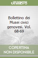 Bollettino dei Musei civici genovesi. Vol. 68-69 libro