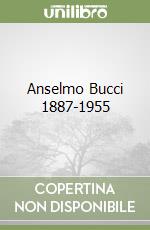 Anselmo Bucci 1887-1955 libro