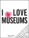 I love museums vol. 0 libro