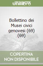 Bollettino dei Musei civici genovesi (69) (69) libro