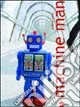 Machine man. Stefano Cerio