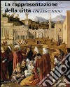 La rappresentazione della città nella pittura italiana libro