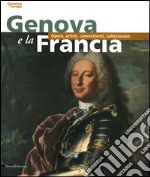 Genova e la Francia. Opere, artisti, committenti, collezionisti