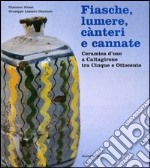 Fiasche, lumere, cànteri e cannate. Ceramica d'uso a Caltagirone tra Cinque e Ottocento libro