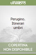 Perugino. Itinerari umbri libro