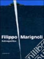 Filippo Marignoli. Retrospettive libro