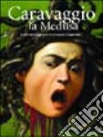 Caravaggio: la Medusa libro