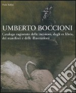 Umberto Boccioni. Catalogo ragionato delle incisioni, degli ex-libris, dei manifesti e delle illustrazioni libro