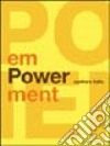 Empowerment. Cantiere Italia. Catalogo della mostra (Genova, 30 giugno-5 settembre 2004) libro