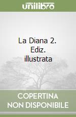La Diana 2. Ediz. illustrata
