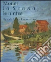 Monet, la Senna, le ninfee. Il grande fiume e il nuovo secolo. Catalogo della mostra (Brescia, 23 ottobre 2004-20 marzo 2005) libro