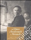 Da Dürer a Rembrandt a Morandi. Capolavori dell'incisione dalla pinacoteca Tosio Martinengo. Catalogo della mostra (Brescia, 23 ottobre 2004-20 marzo 2005) libro