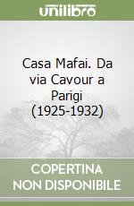 Casa Mafai. Da via Cavour a Parigi (1925-1932) libro