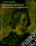 La Pinacoteca Ala Ponzone dal Duecento al Quattrocento. Ediz. illustrata