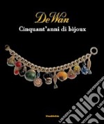 De Wan. Cinquant'anni di bijoux libro