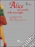 Alice nel castello delle meraviglie. Il mondo fuori forma e fuori tempo nell'arte italiana del Novecento. Ediz. italiana e inglese libro