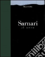 Sarnari. Il nero. Catalogo della mostra (Brescia, 22 ottobre 2005-20 gennaio 2006)