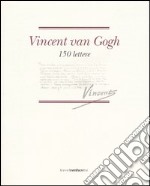 Vincent van Gogh. 150 lettere
