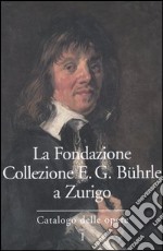 La Fondazione Collezione E. G. Bührle a Zurigo. Catalogo delle opere. Vol. 1 libro