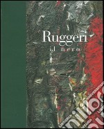 Ruggeri. Il nero