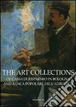 The art collections of Cassa di Risparmio in Bologna and Banca Popolare dell'Adriatico libro