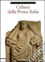 Culture della prima Italia. Ediz. illustrata