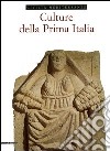 Culture della prima Italia. Ediz. illustrata libro di Antico Gallina M. (cur.)