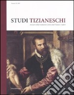 Studi tizianeschi. Annuario della Fondazione Centro studi Tiziano e Cadore. Ediz. illustrata. Vol. 3 libro