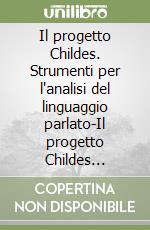 Il progetto Childes. Strumenti per l'analisi del linguaggio parlato-Il progetto Childes Italia. Contributi di ricerca sulla lingua italiana libro